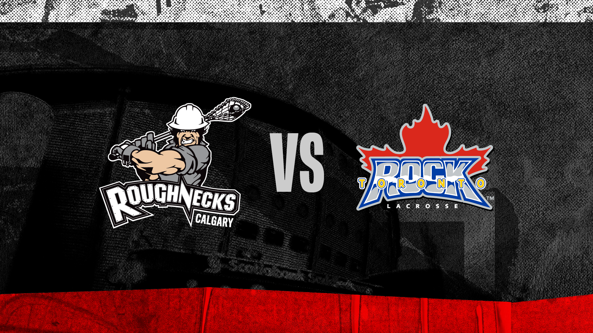 Roughnecks @ Toronto Roughnecks @ Toronto